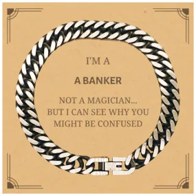 Badass Banker Gifts, I'm Banker not a magician, Sarcastic Cuban Link Chain Bracelet for Banker Birthday Christmas for  Men, Wome