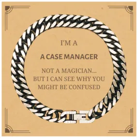 Badass Case Manager Gifts, I'm Case Manager not a magician, Sarcastic Cuban Link Chain Bracelet for Case Manager Birthday Christ